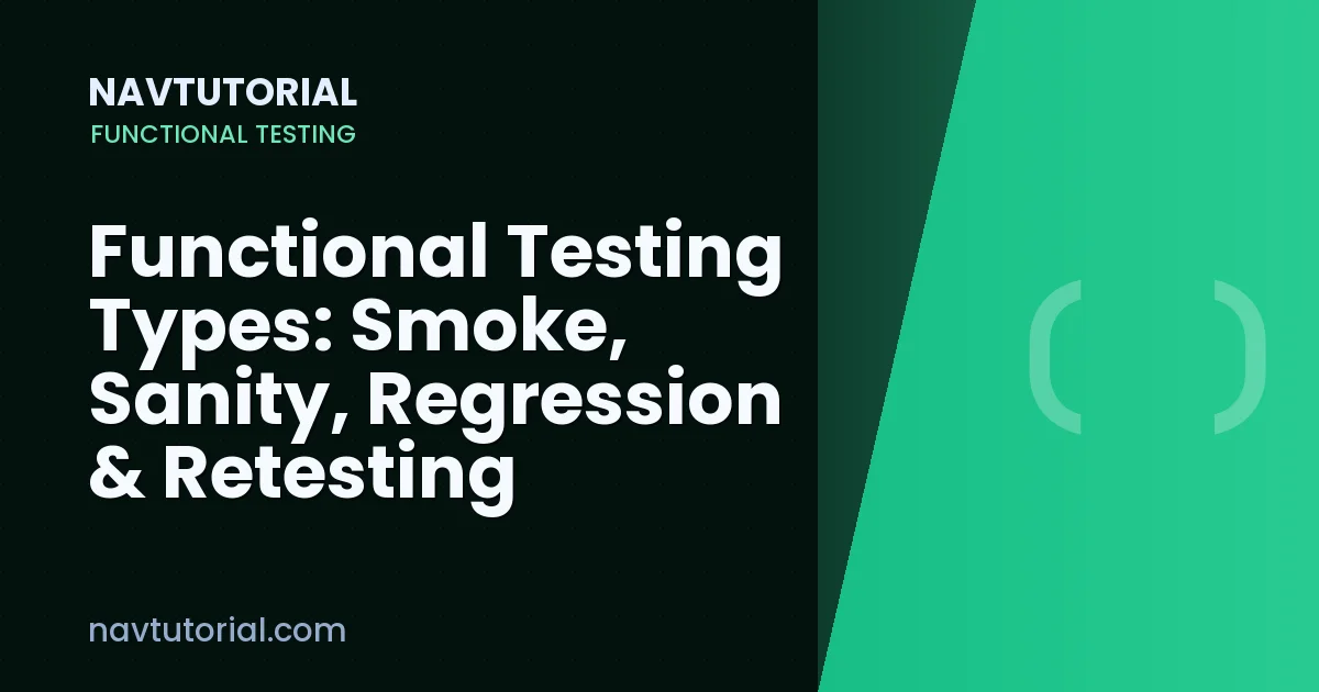 Functional Testing Types: Smoke, Sanity, Regression & Retesting Explained