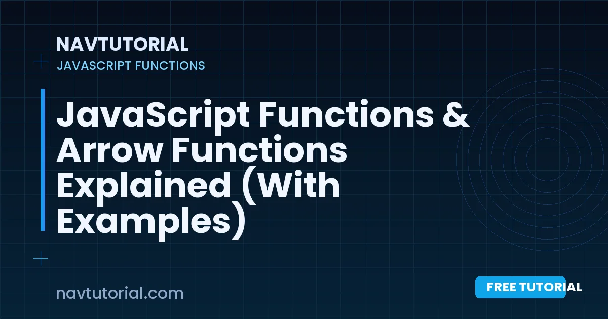 JavaScript Functions & Arrow Functions Explained (With Examples)