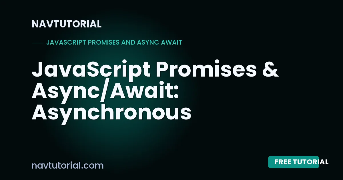 JavaScript Promises & Async/Await: Asynchronous Programming