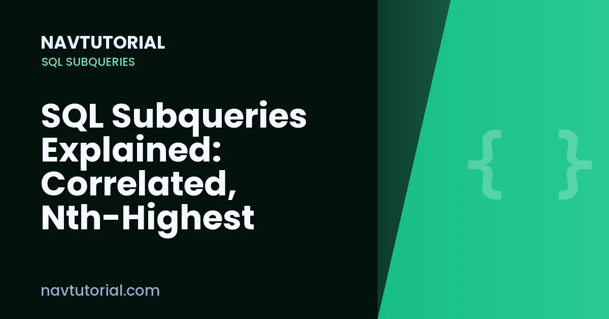 SQL Subqueries Explained: Correlated, Nth-Highest Salary & More