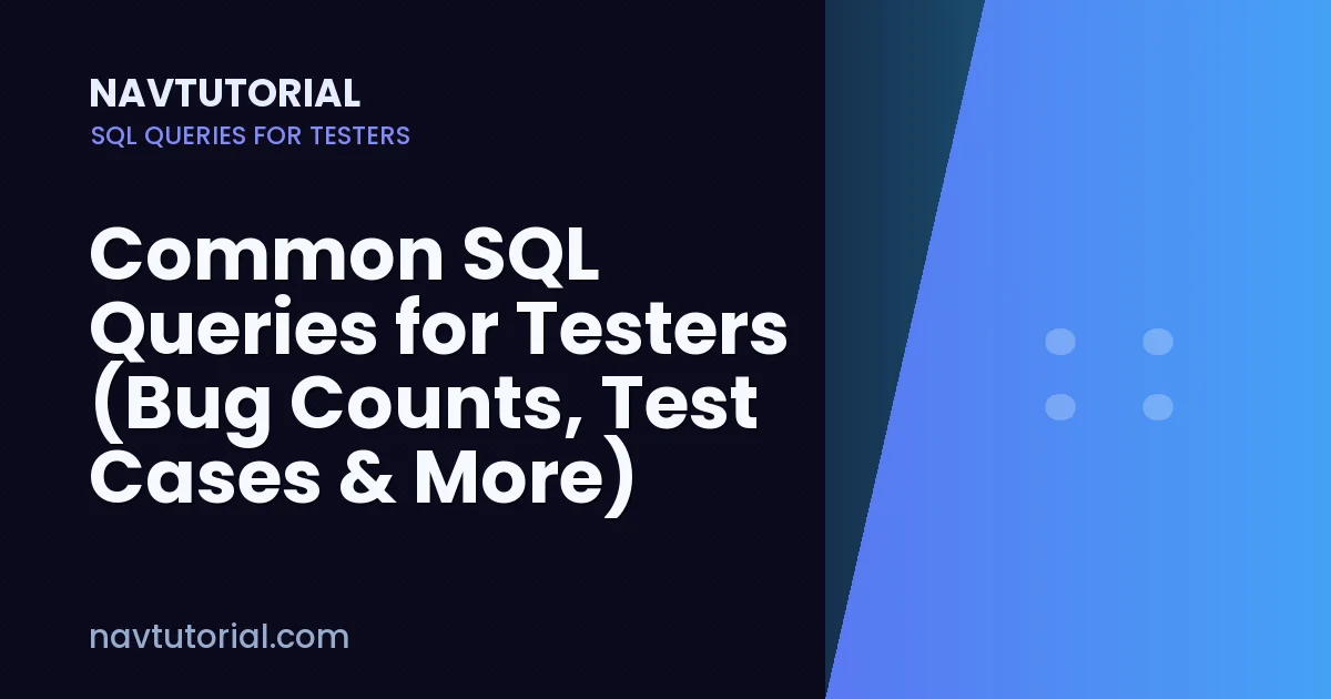 Common SQL Queries for Testers (Bug Counts, Test Cases & More)