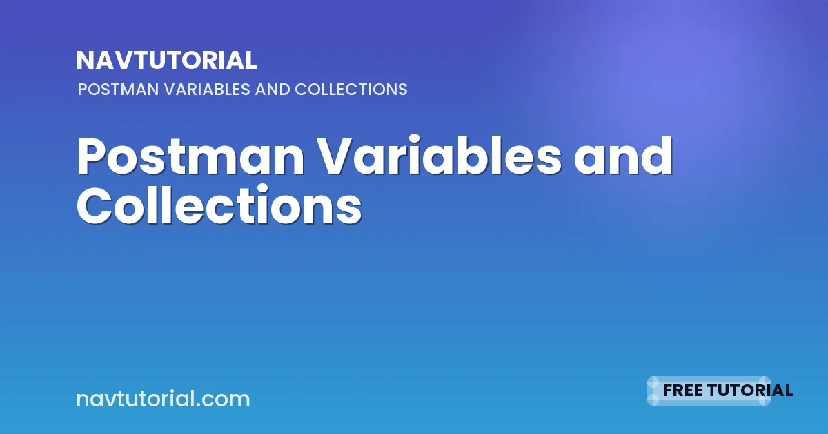Postman Variables and Collections