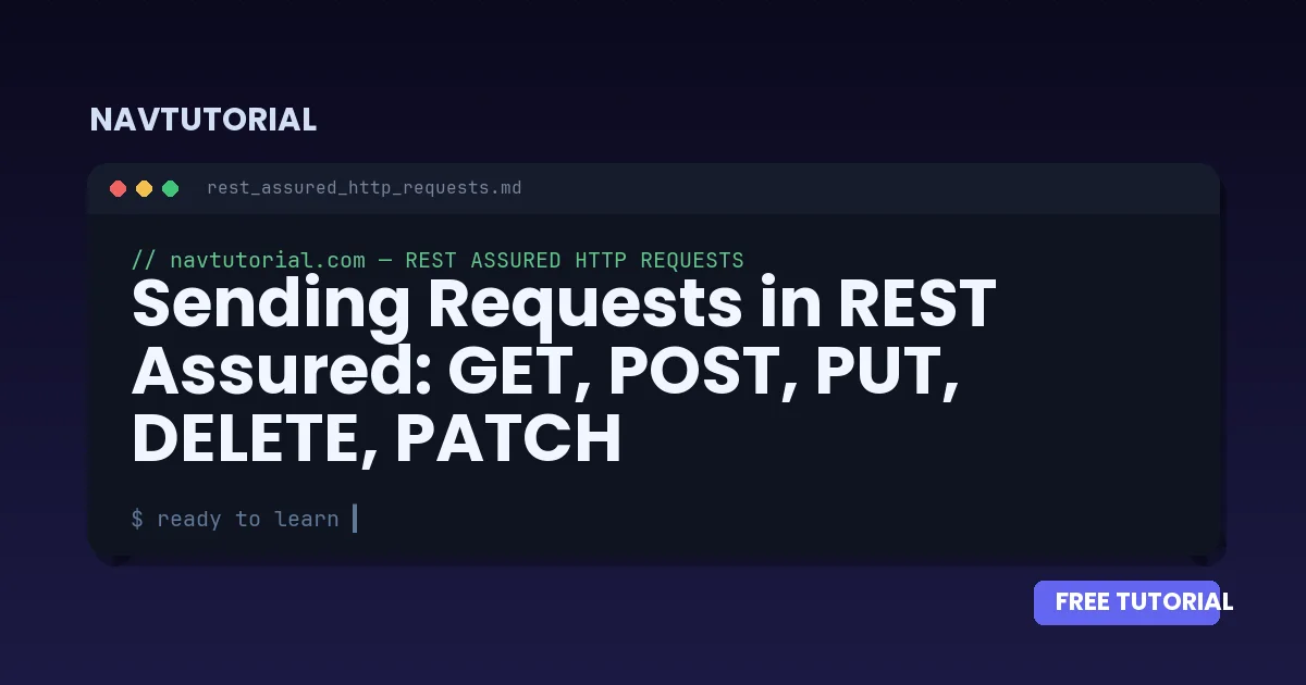 Sending Requests in REST Assured: GET, POST, PUT, DELETE, PATCH