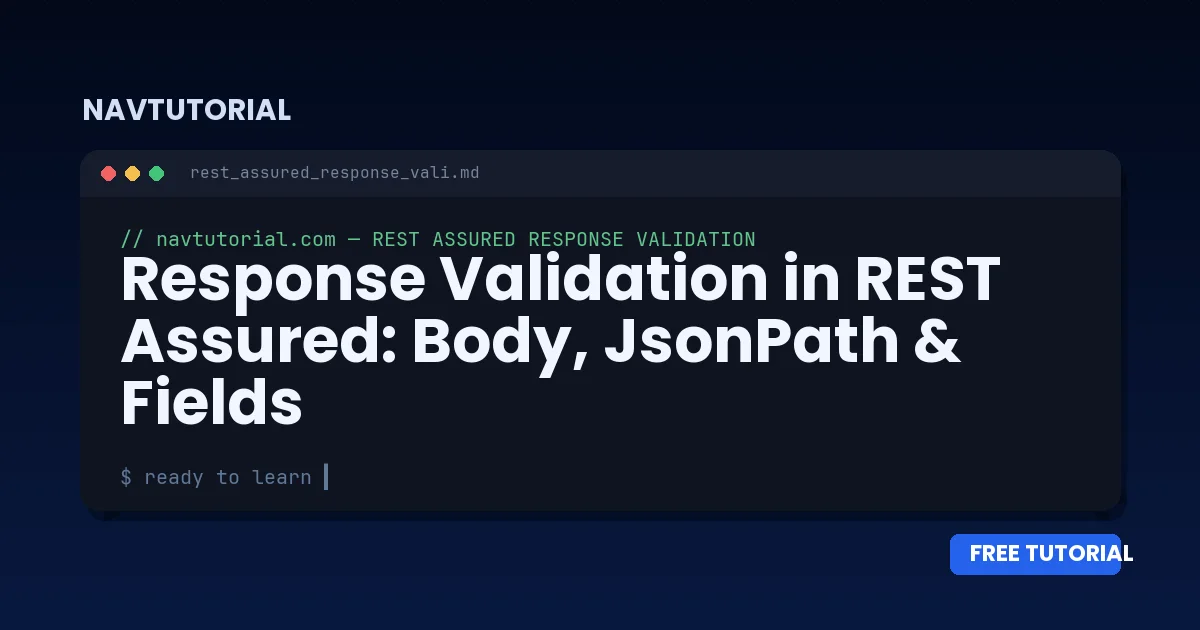 Response Validation in REST Assured: Body, JsonPath & Fields