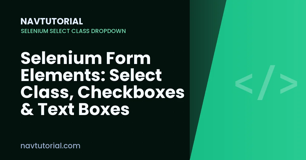 Selenium Form Elements: Select Class, Checkboxes & Text Boxes