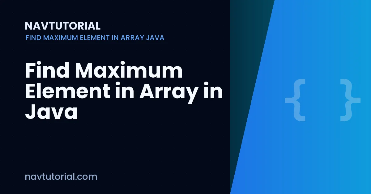 Find Maximum Element in Array in Java