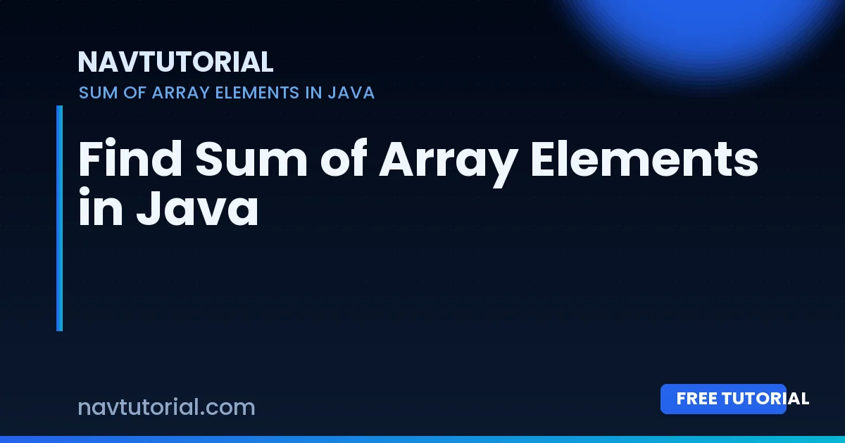Find Sum of Array Elements in Java
