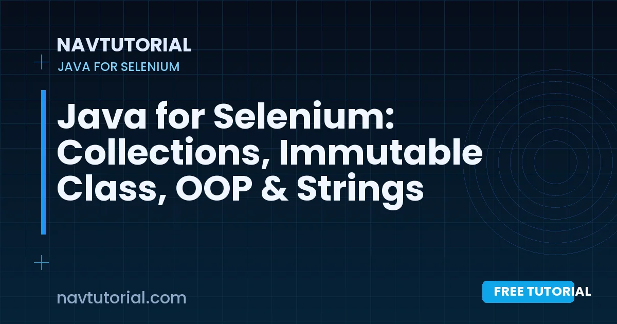 Java for Selenium: Collections, Immutable Class, OOP & Strings