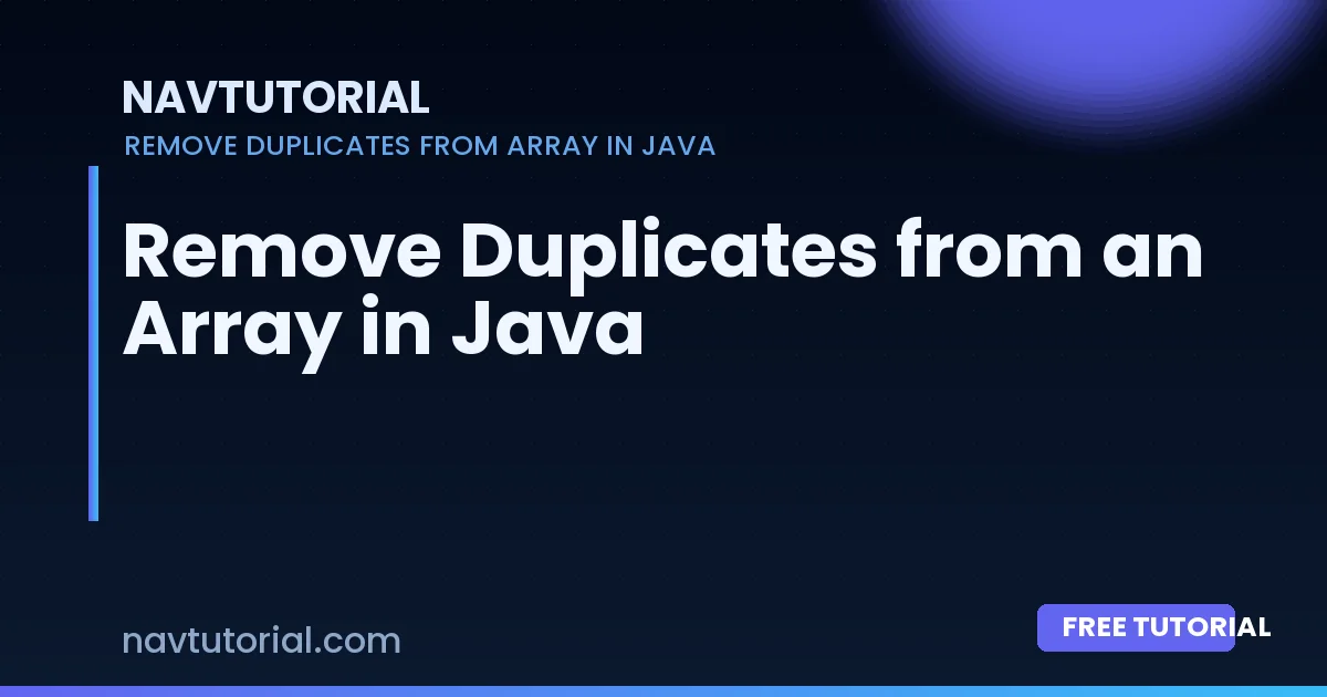 Remove Duplicates from an Array in Java