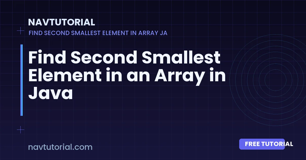 Find Second Smallest Element in an Array in Java
