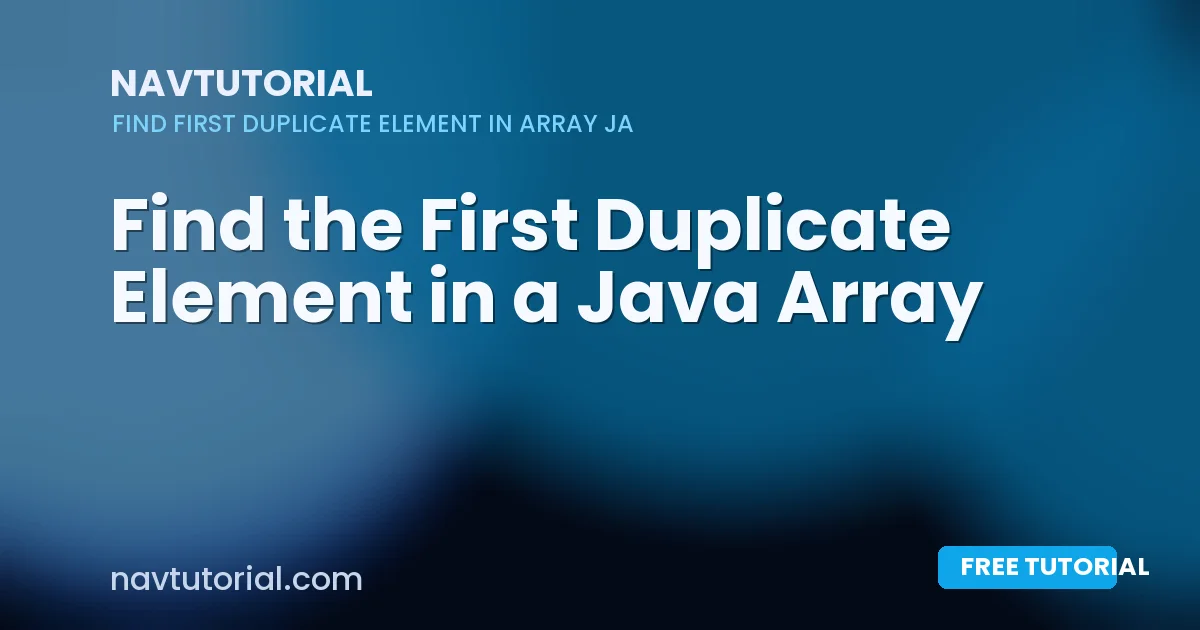 Find the First Duplicate Element in a Java Array