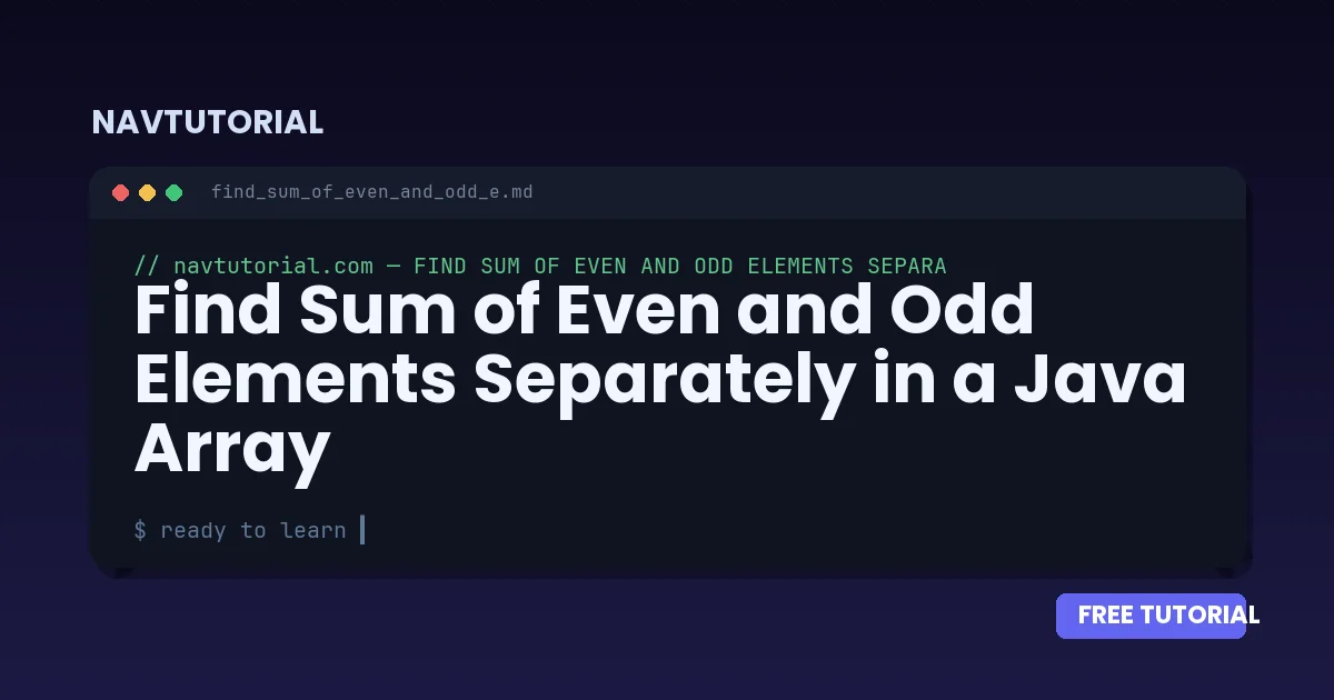 Find Sum of Even and Odd Elements Separately in a Java Array