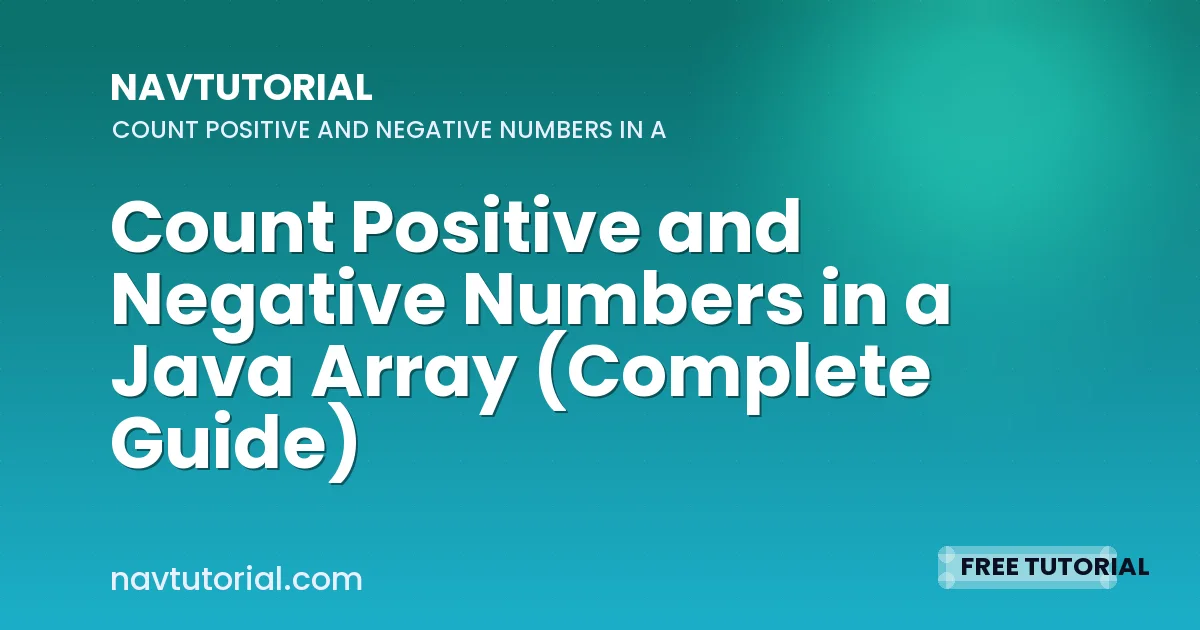 Count Positive and Negative Numbers in a Java Array (Complete Guide)