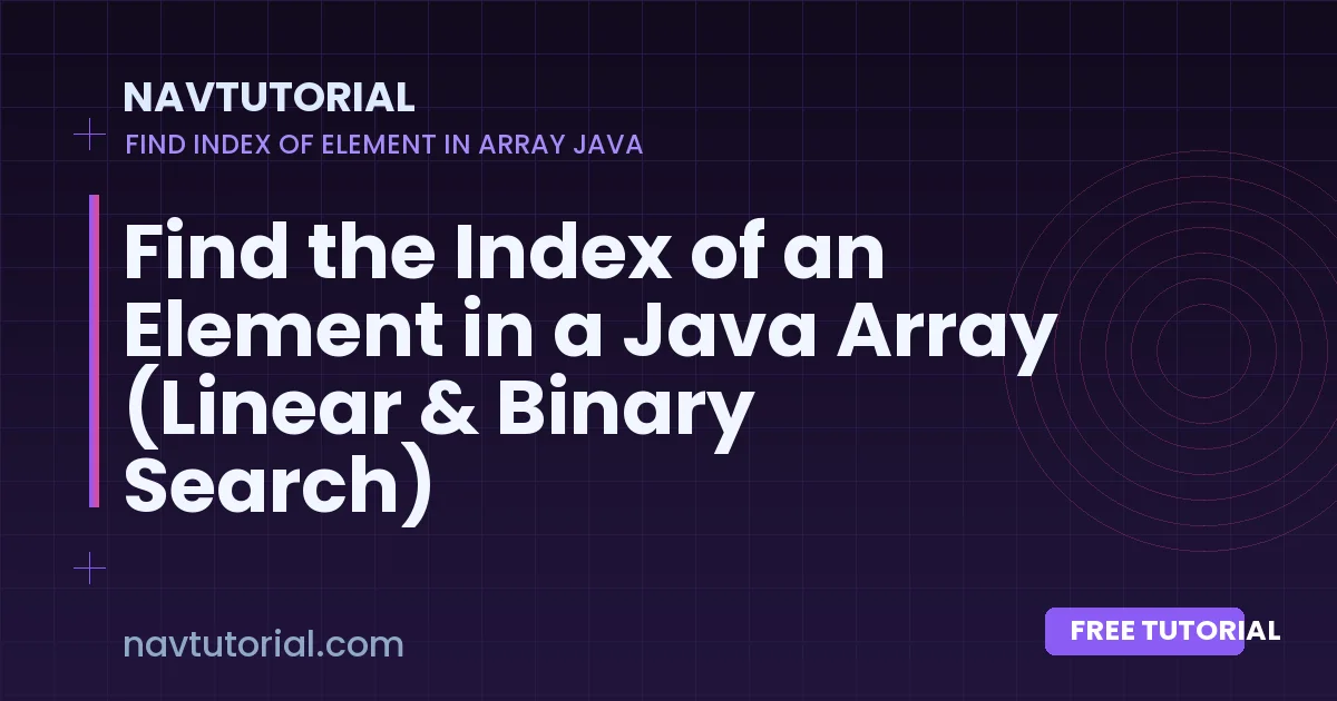 Find the Index of an Element in a Java Array (Linear & Binary Search)