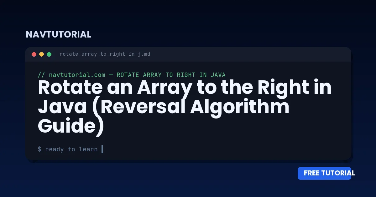 Rotate an Array to the Right in Java (Reversal Algorithm Guide)