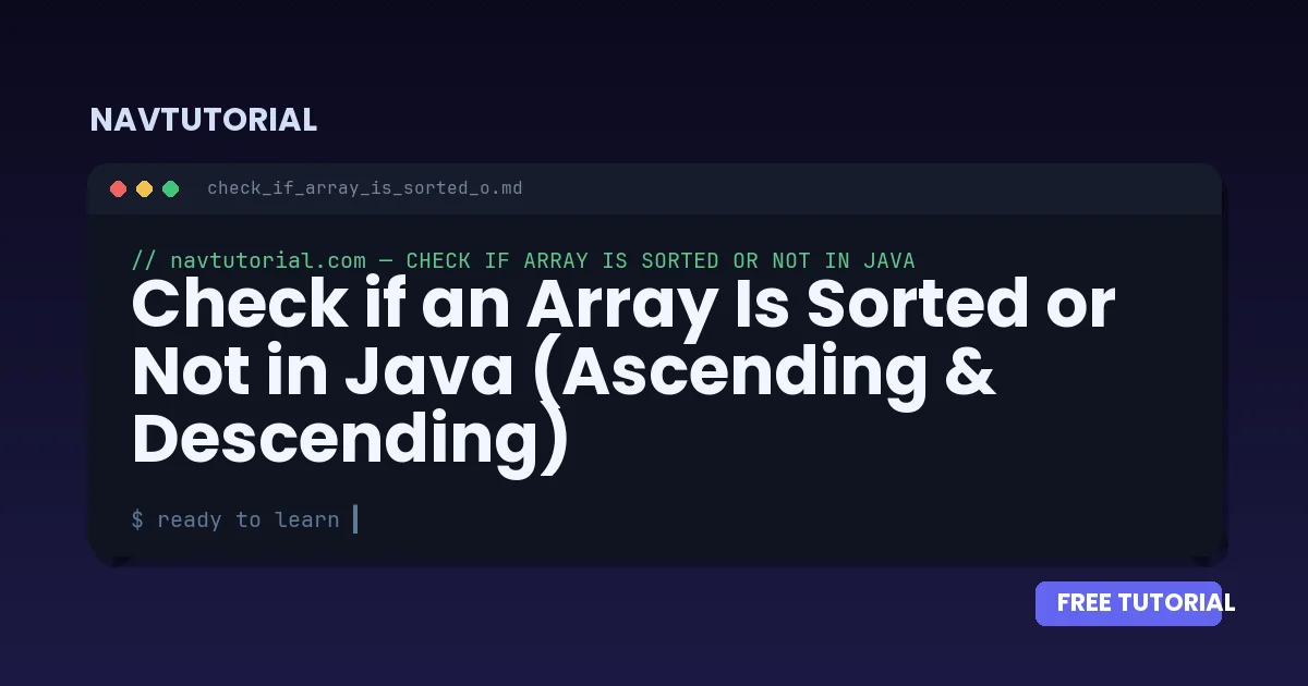 Check if an Array Is Sorted or Not in Java (Ascending & Descending)