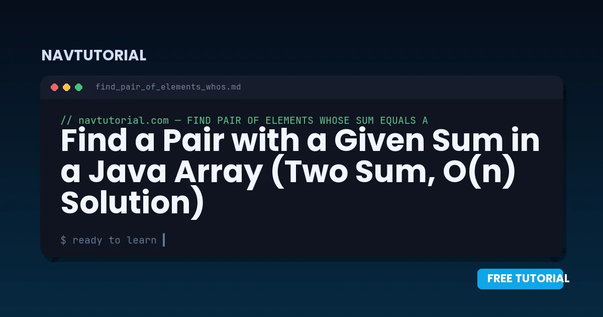 Find a Pair with a Given Sum in a Java Array (Two Sum, O(n) Solution)