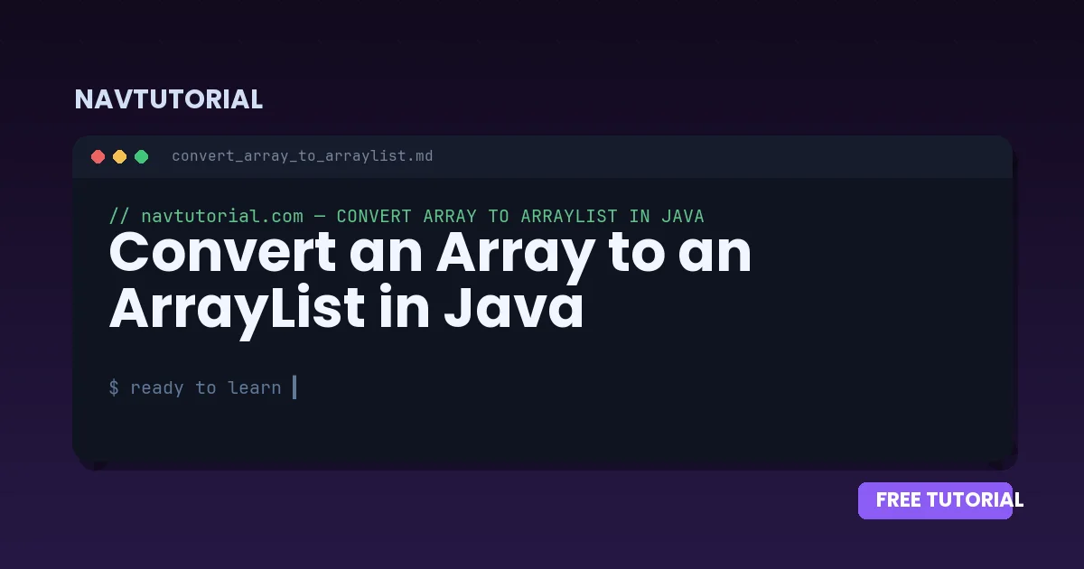 Convert an Array to an ArrayList in Java