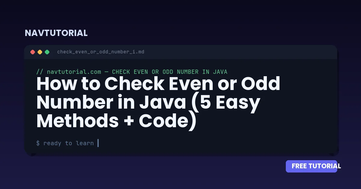 How to Check Even or Odd Number in Java (5 Easy Methods + Code)