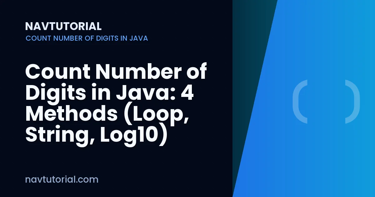 Count Number of Digits in Java: 4 Methods (Loop, String, Log10)