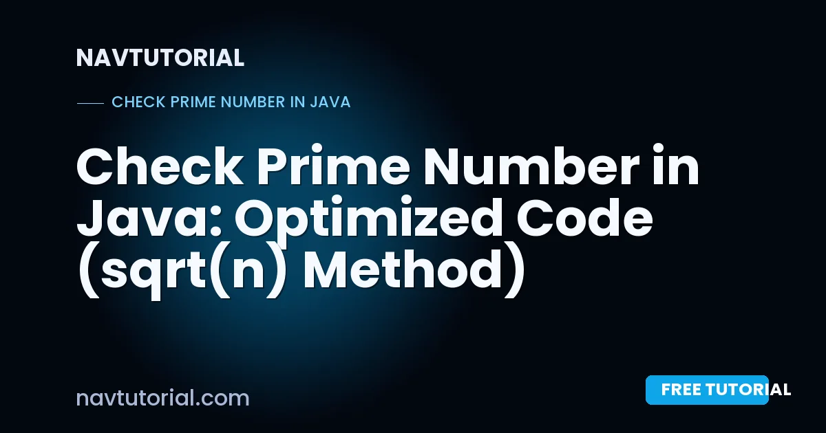 Check Prime Number in Java: Optimized Code (sqrt(n) Method)