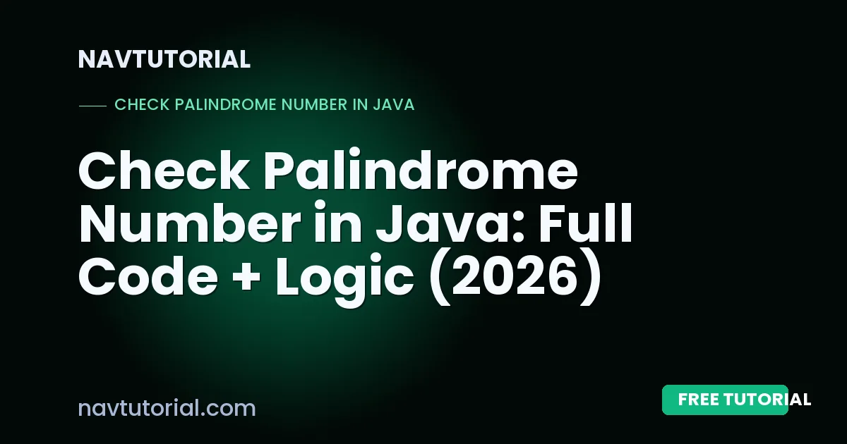 Check Palindrome Number in Java: Full Code + Logic (2026)