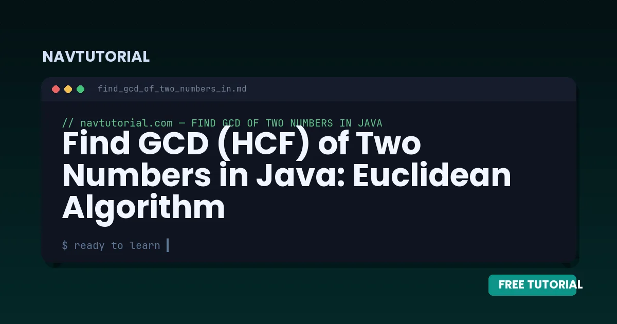 Find GCD (HCF) of Two Numbers in Java: Euclidean Algorithm
