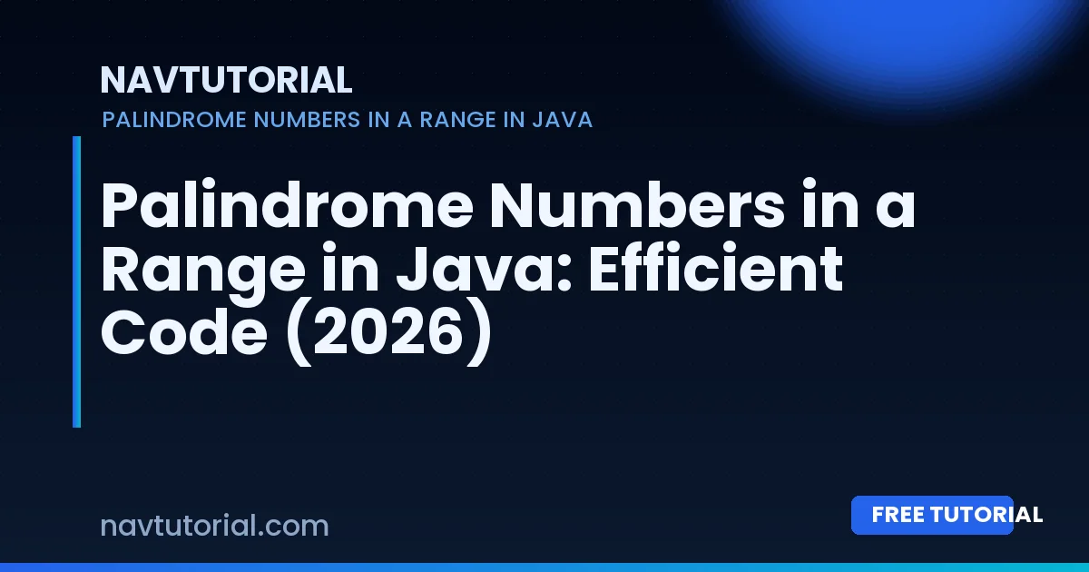 Palindrome Numbers in a Range in Java: Efficient Code (2026)