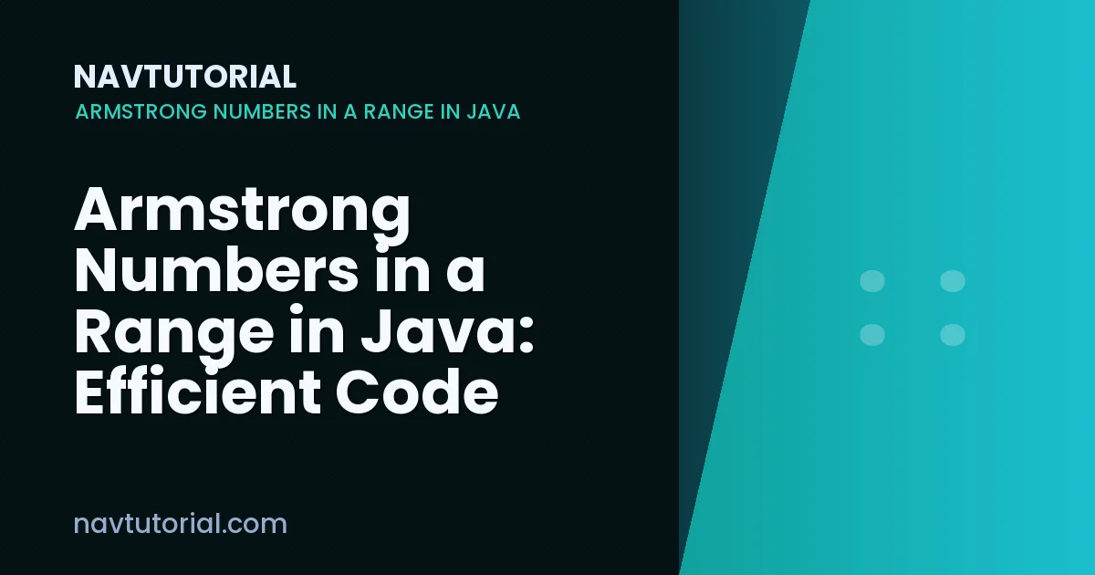 Armstrong Numbers in a Range in Java: Efficient Code (2026)