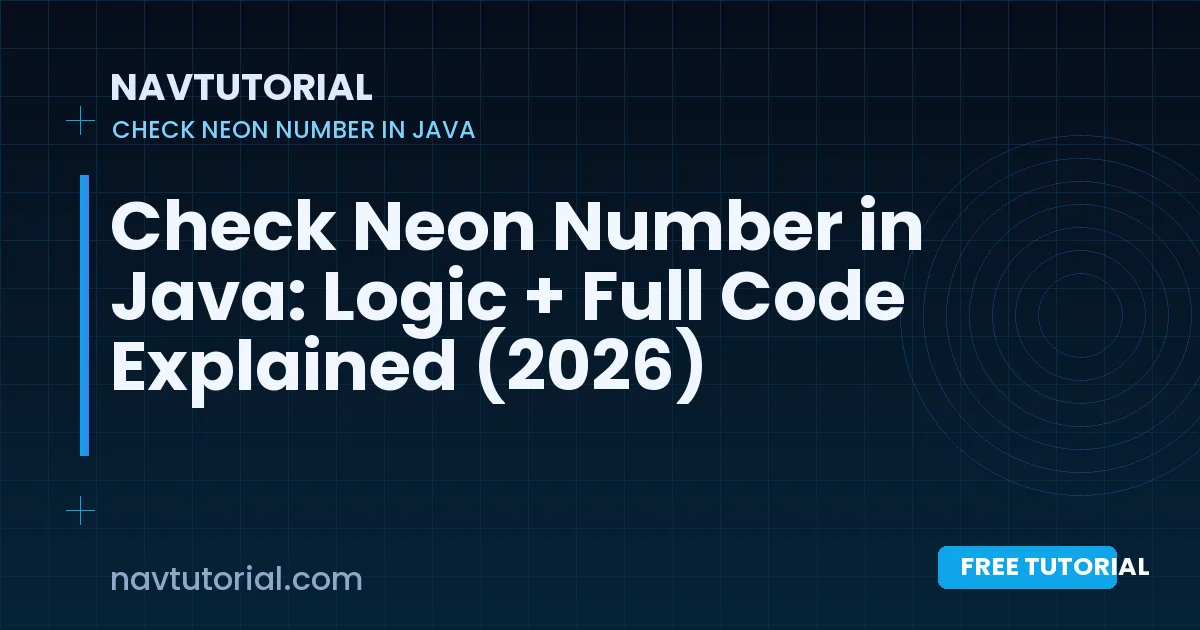Check Neon Number in Java: Logic + Full Code Explained (2026)