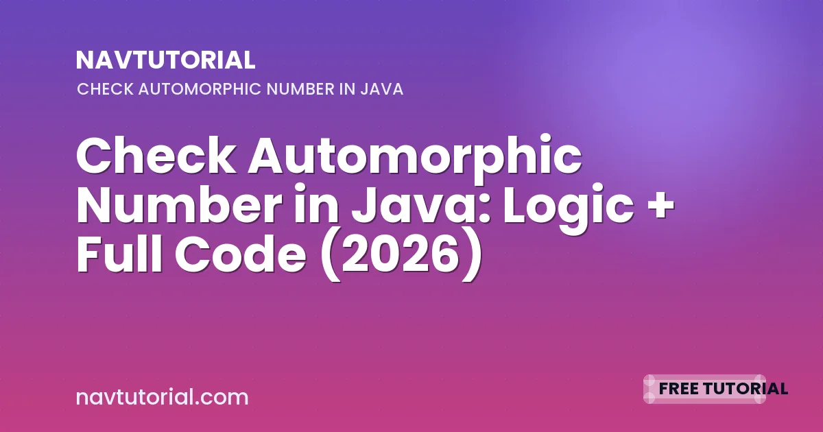 Check Automorphic Number in Java: Logic + Full Code (2026)
