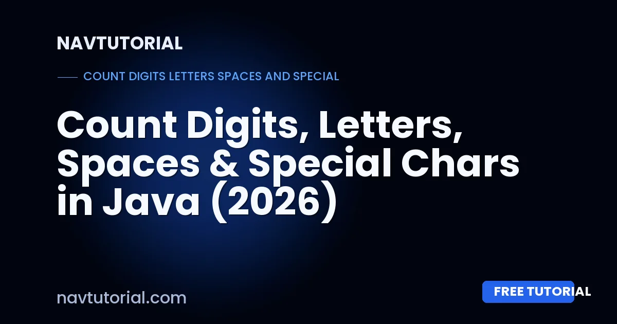 Count Digits, Letters, Spaces & Special Chars in Java (2026)