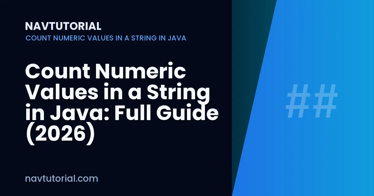 Count Numeric Values in a String in Java: Full Guide (2026)