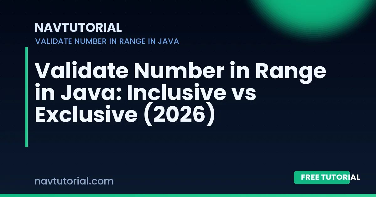 Validate Number in Range in Java: Inclusive vs Exclusive (2026)