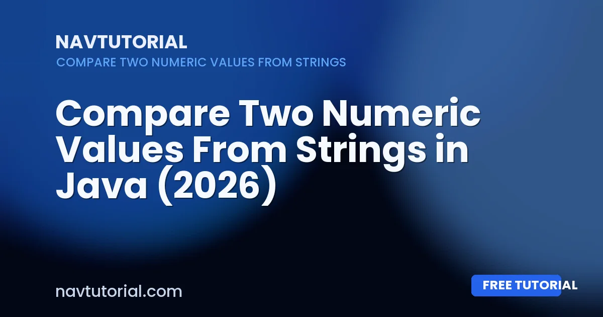 Compare Two Numeric Values From Strings in Java (2026)