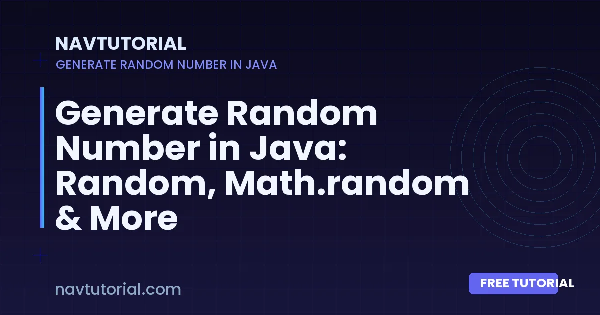 Generate Random Number in Java: Random, Math.random & More