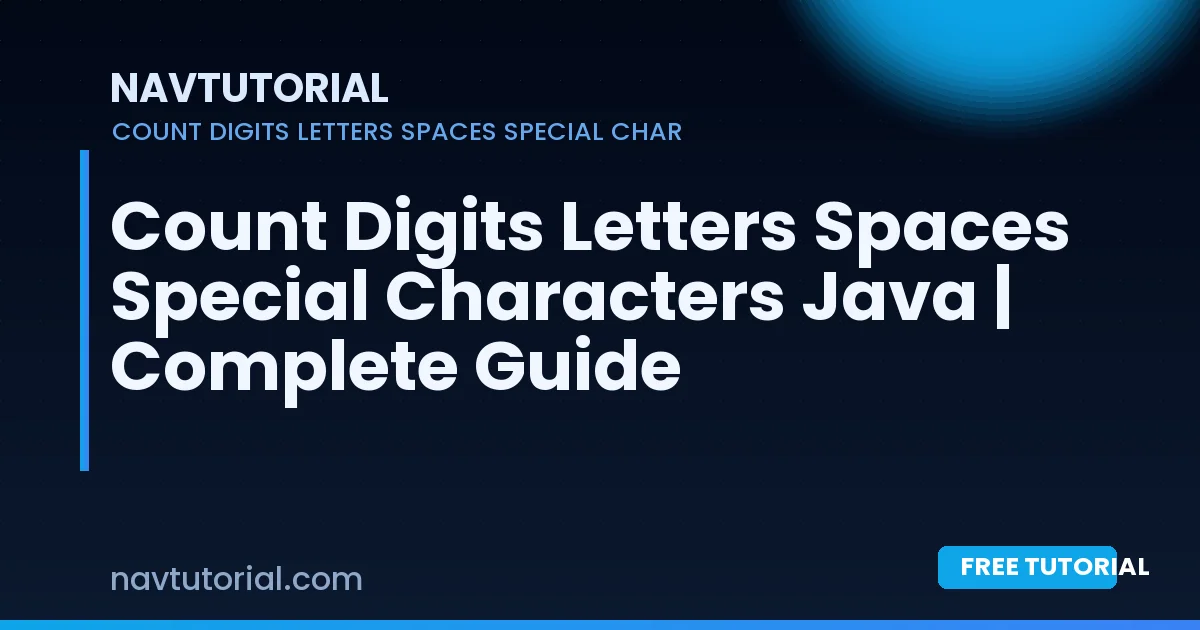 Count Digits Letters Spaces Special Characters Java | Complete Guide