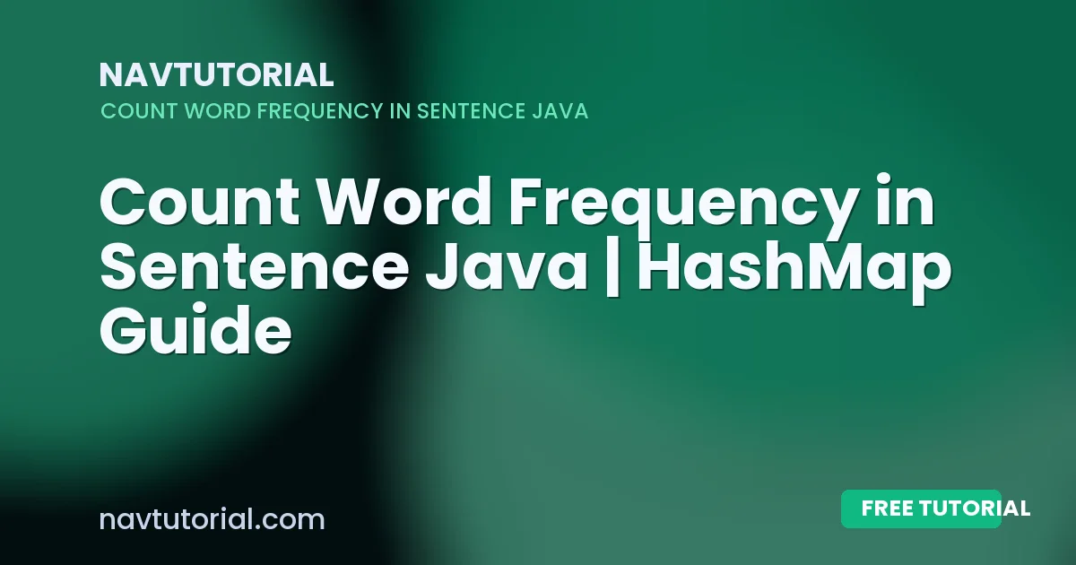 Count Word Frequency in Sentence Java | HashMap Guide