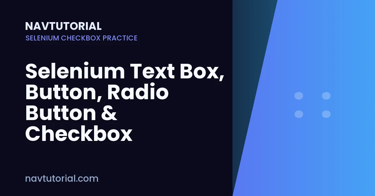 Selenium Text Box, Button, Radio Button & Checkbox Practice: 130+ Exercises