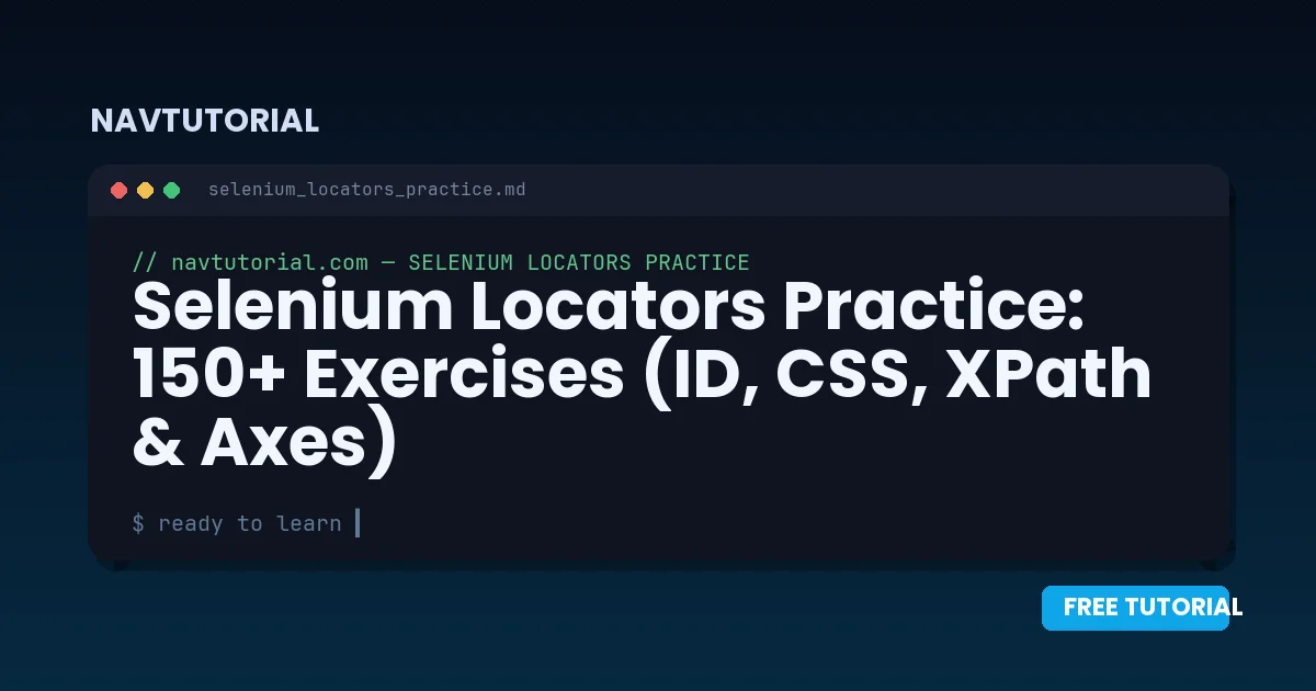 Selenium Locators Practice: 150+ Exercises (ID, CSS, XPath & Axes)