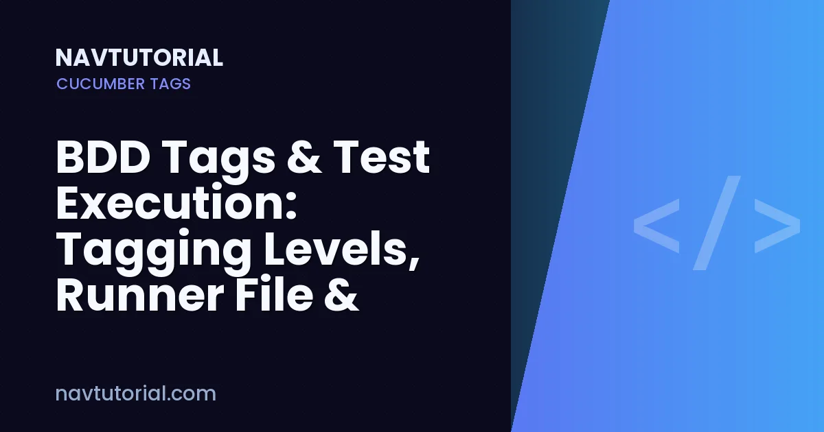 BDD Tags & Test Execution: Tagging Levels, Runner File & Smoke/Regression