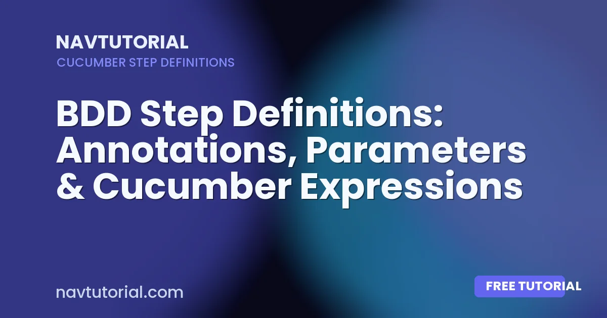 BDD Step Definitions: Annotations, Parameters & Cucumber Expressions