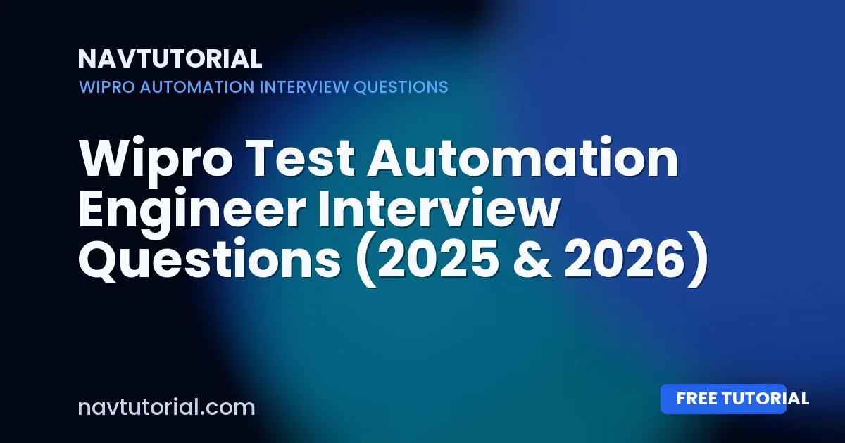 Wipro Test Automation Engineer Interview Questions (2025 & 2026)