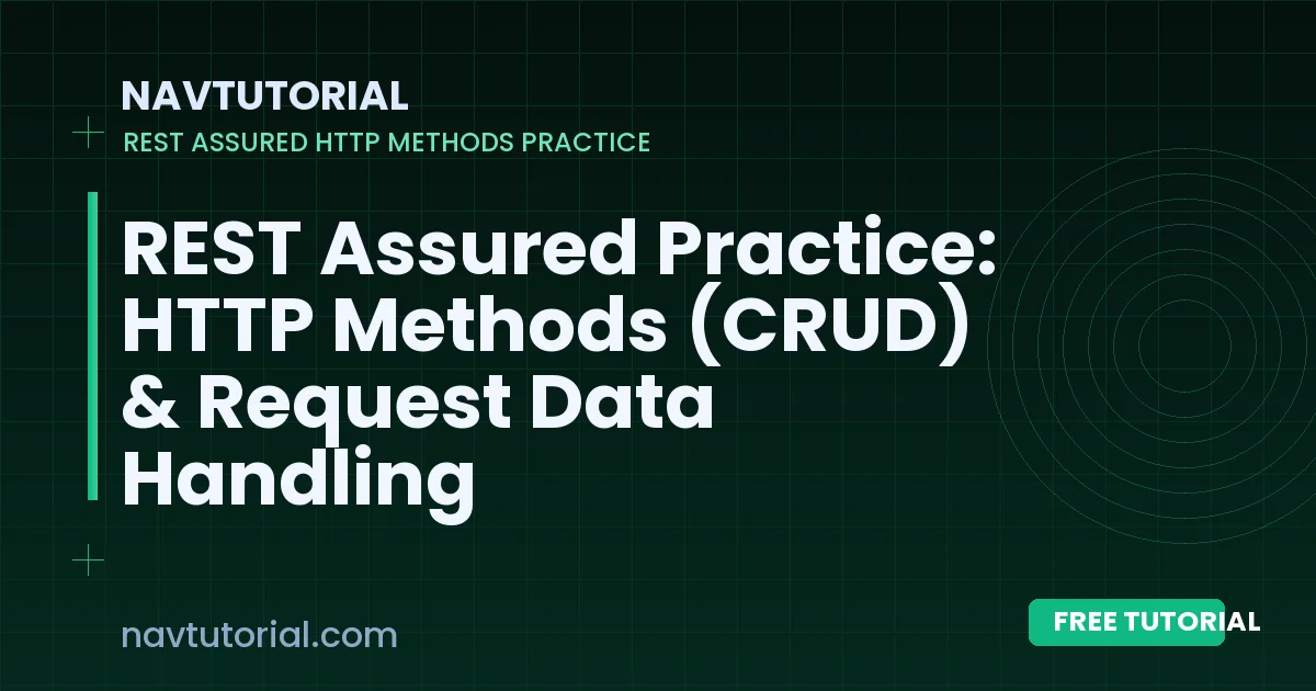 REST Assured Practice: HTTP Methods (CRUD) & Request Data Handling