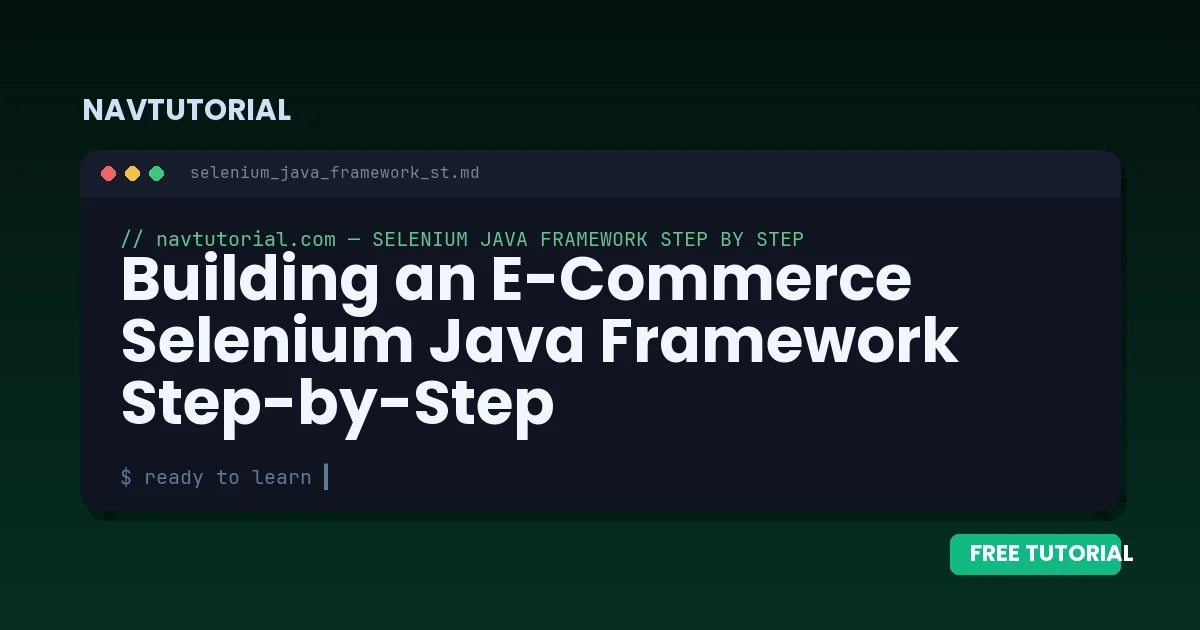 Building an E-Commerce Selenium Java Framework Step-by-Step