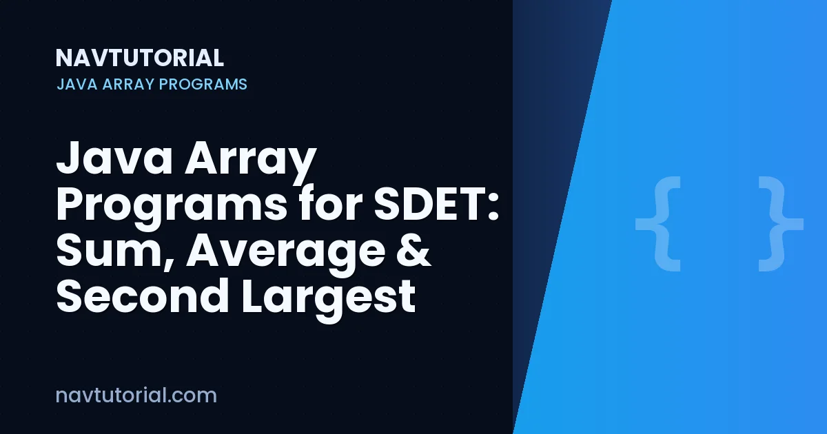 Java Array Programs for SDET: Sum, Average & Second Largest