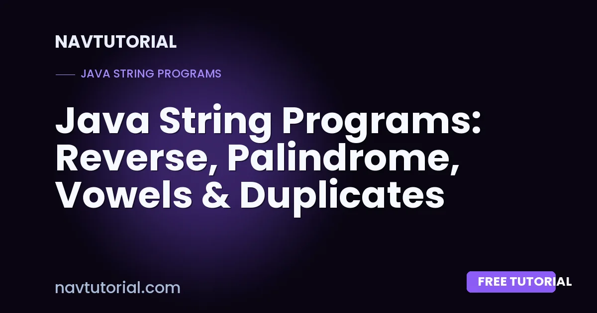 Java String Programs: Reverse, Palindrome, Vowels & Duplicates