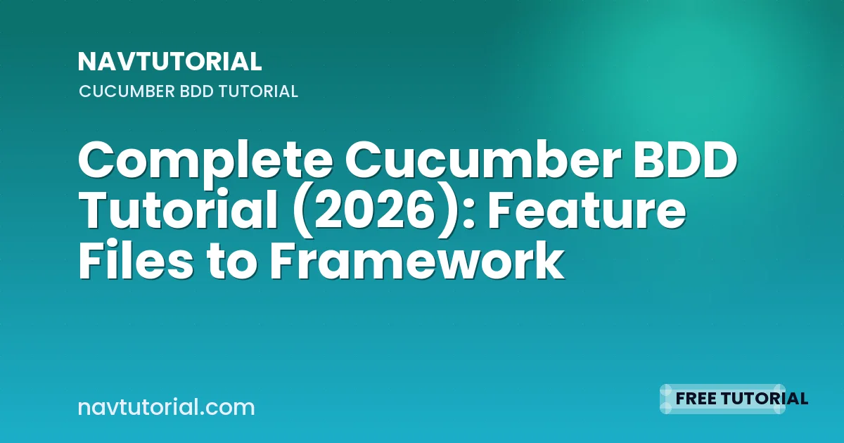Complete Cucumber BDD Tutorial (2026): Feature Files to Framework