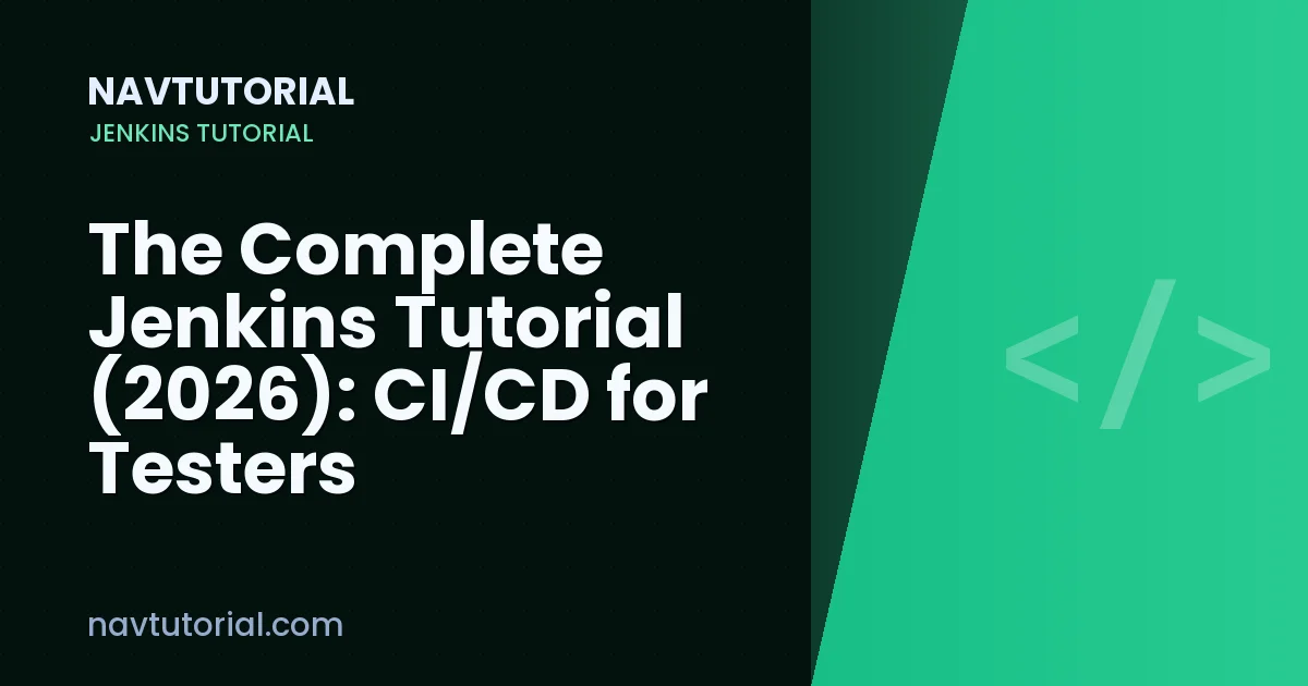The Complete Jenkins Tutorial (2026): CI/CD for Testers