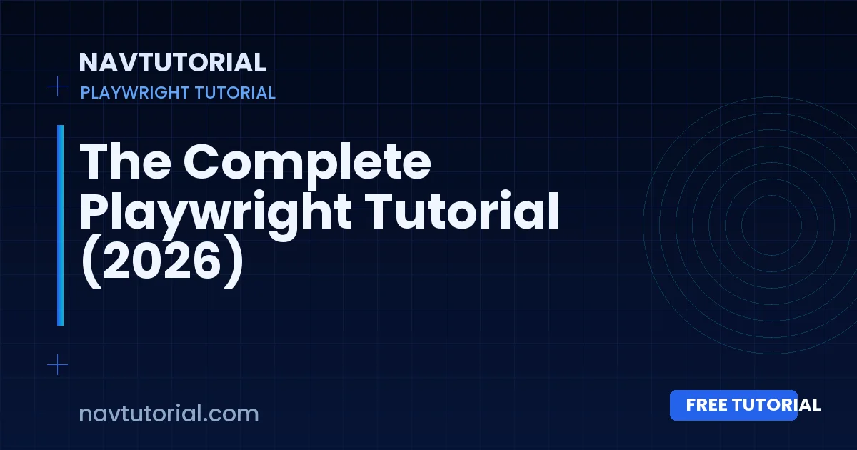 The Complete Playwright Tutorial (2026)